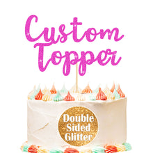 Load image into Gallery viewer, Personalised Cake Topper Custom Happy Birthday Cake Topper Wedding Cake Topper Gifts for Him Her with Any Text Double Sided Glitter Cake Toppers for Graduation Anniversary Cake Decorations
