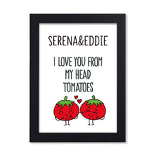 Load image into Gallery viewer, Personalised Valentines Day Gifts for Her Him Wife Husband Couples Girlfriend Boyfriend Birthday Custom Any Name A4 Picture I Love You from My Head Tomatoes Keepsake Present
