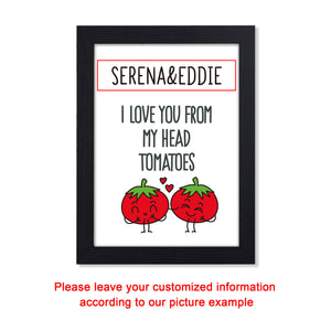 Personalised Valentines Day Gifts for Her Him Wife Husband Couples Girlfriend Boyfriend Birthday Custom Any Name A4 Picture I Love You from My Head Tomatoes Keepsake Present